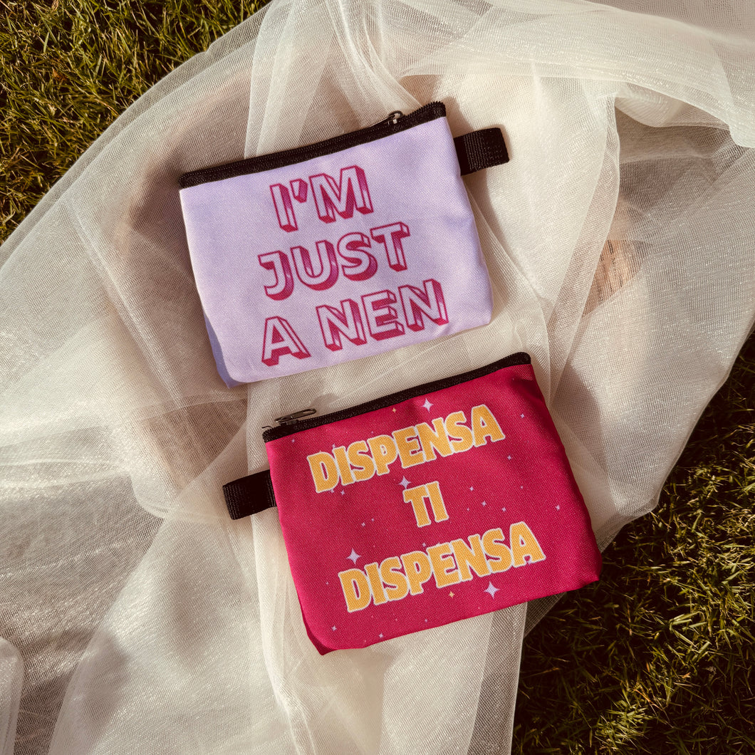 ‘i’m just a nen’ | ‘dispensa ti dispensa’ Mini Pouch (choose yours!)